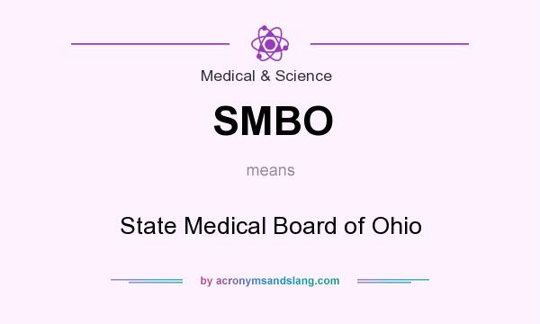 What does SMBO mean? It stands for State Medical Board of Ohio