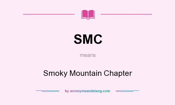What does SMC mean? It stands for Smoky Mountain Chapter