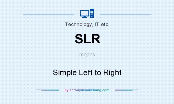 What does SLR mean? It stands for Simple Left to Right