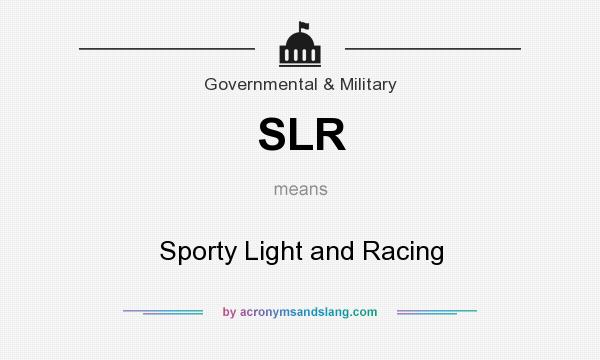 What does SLR mean? It stands for Sporty Light and Racing