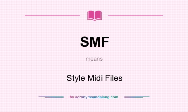 What does SMF mean? It stands for Style Midi Files