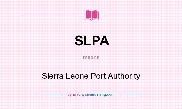 What does SLPA mean? It stands for Sierra Leone Port Authority