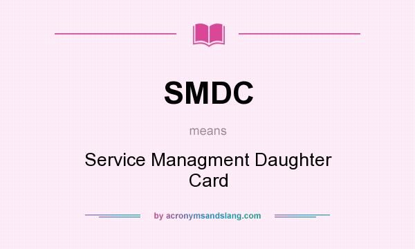 What does SMDC mean? It stands for Service Managment Daughter Card