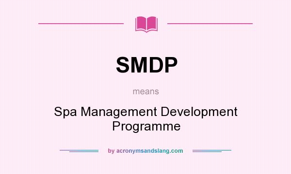 What does SMDP mean? It stands for Spa Management Development Programme