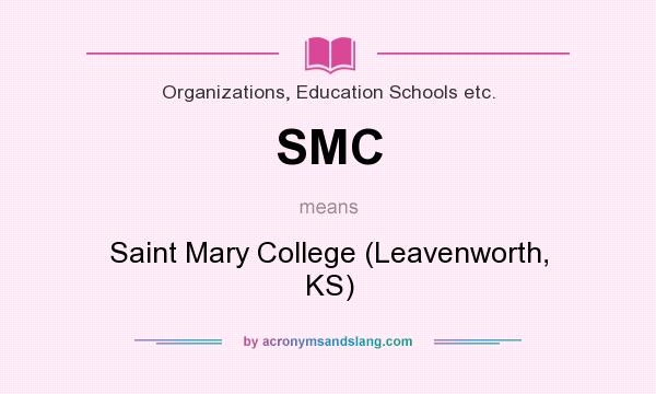 What does SMC mean? It stands for Saint Mary College (Leavenworth, KS)