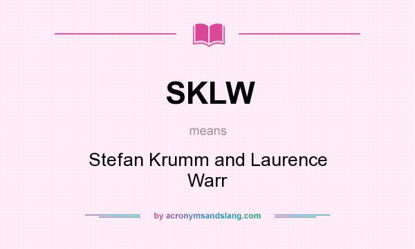 What does SKLW mean? It stands for Stefan Krumm and Laurence Warr