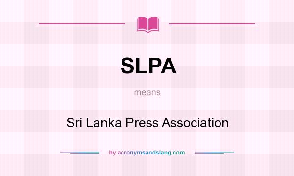 What does SLPA mean? It stands for Sri Lanka Press Association