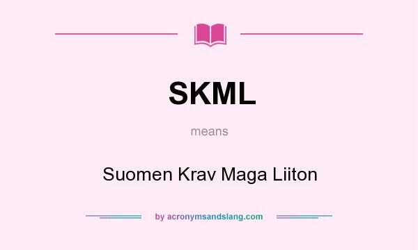 What does SKML mean? It stands for Suomen Krav Maga Liiton