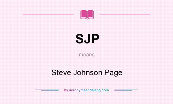 What does SJP mean? It stands for Steve Johnson Page
