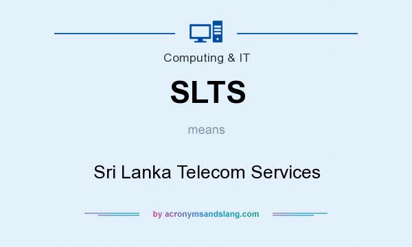 What does SLTS mean? It stands for Sri Lanka Telecom Services