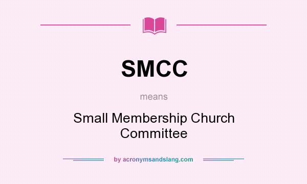 What does SMCC mean? It stands for Small Membership Church Committee