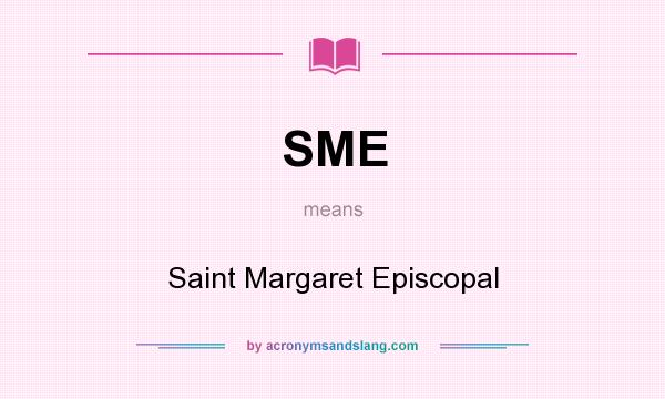 What does SME mean? It stands for Saint Margaret Episcopal