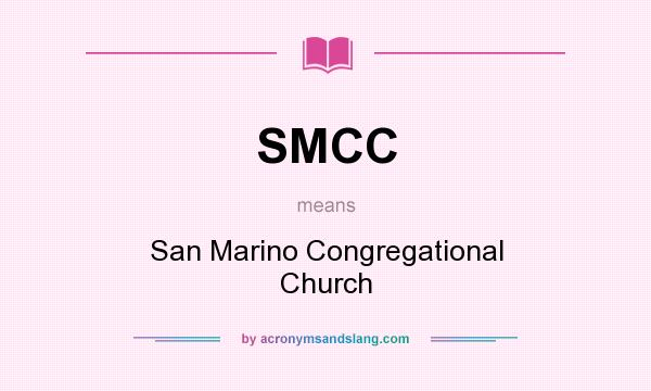 What does SMCC mean? It stands for San Marino Congregational Church