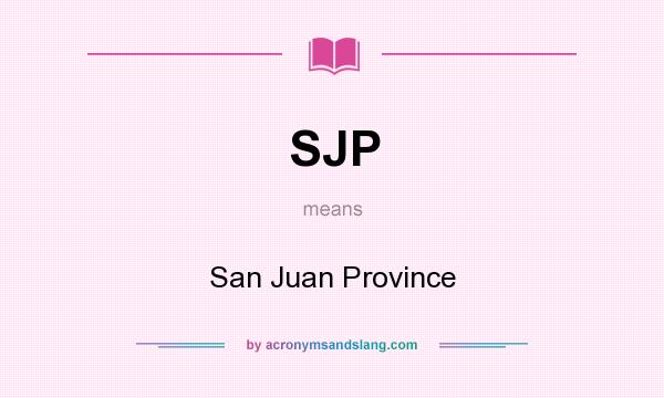 What does SJP mean? It stands for San Juan Province
