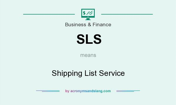 What does SLS mean? It stands for Shipping List Service