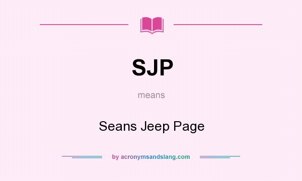 What does SJP mean? It stands for Seans Jeep Page