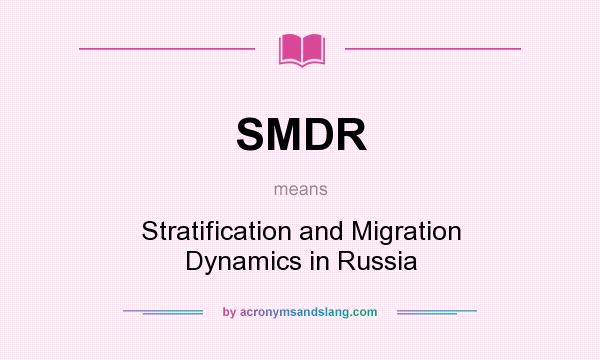 What does SMDR mean? It stands for Stratification and Migration Dynamics in Russia