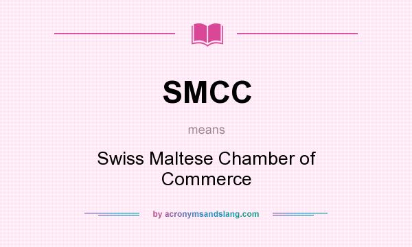 What does SMCC mean? It stands for Swiss Maltese Chamber of Commerce