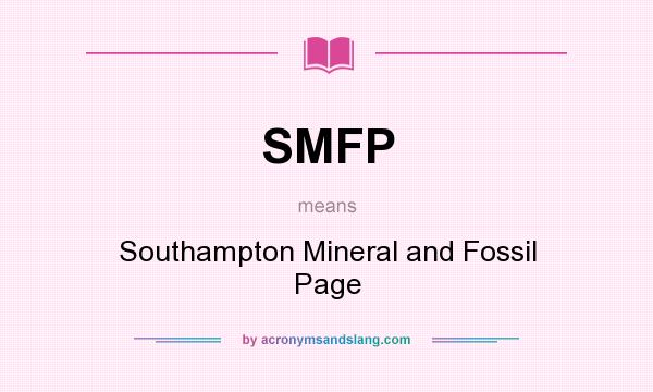 What does SMFP mean? It stands for Southampton Mineral and Fossil Page