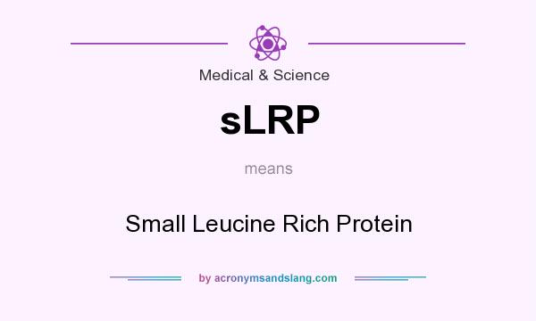 What does sLRP mean? It stands for Small Leucine Rich Protein