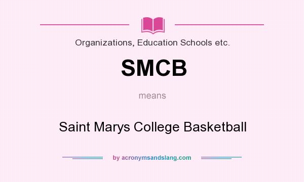 What does SMCB mean? It stands for Saint Marys College Basketball