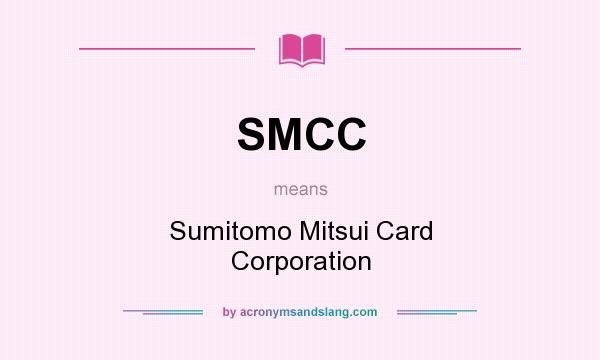 What does SMCC mean? It stands for Sumitomo Mitsui Card Corporation