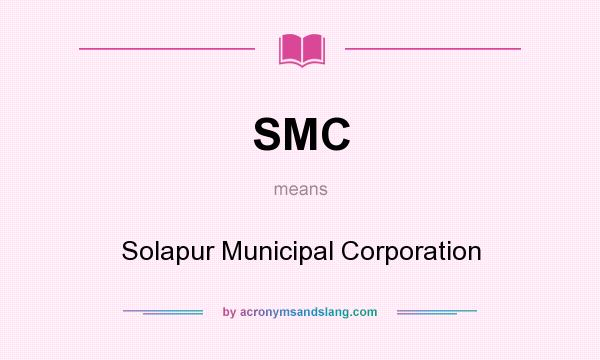 What does SMC mean? It stands for Solapur Municipal Corporation