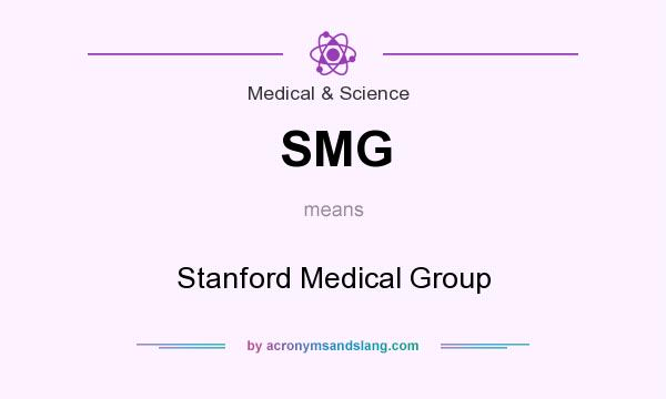 What does SMG mean? It stands for Stanford Medical Group