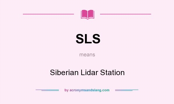 What does SLS mean? It stands for Siberian Lidar Station