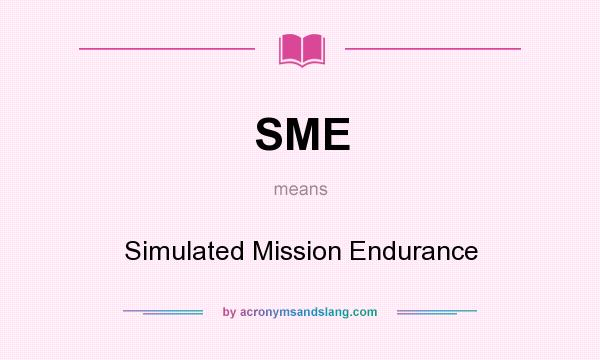 What does SME mean? It stands for Simulated Mission Endurance