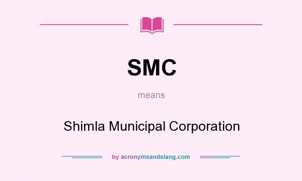 What does SMC mean? It stands for Shimla Municipal Corporation