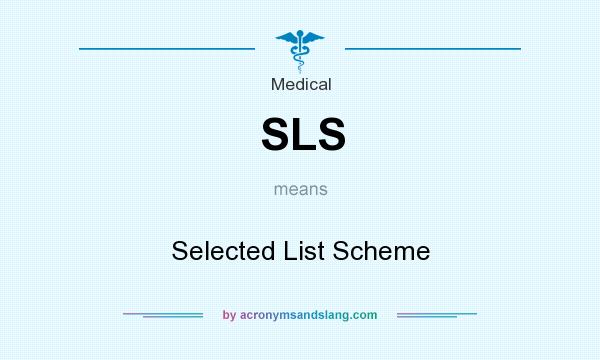What does SLS mean? It stands for Selected List Scheme
