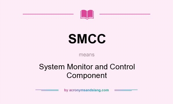 What does SMCC mean? It stands for System Monitor and Control Component