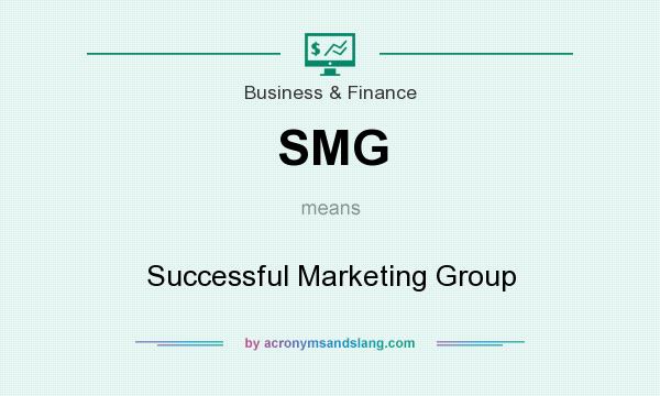 What does SMG mean? It stands for Successful Marketing Group
