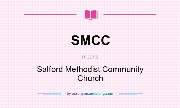 What does SMCC mean? It stands for Salford Methodist Community Church
