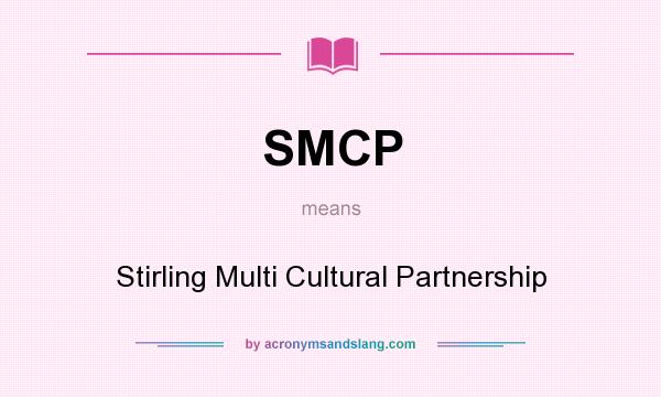 What does SMCP mean? It stands for Stirling Multi Cultural Partnership