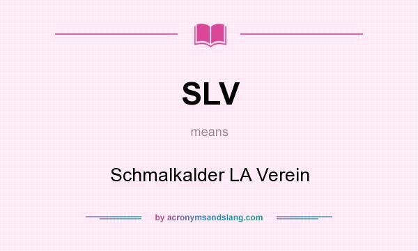 What does SLV mean? It stands for Schmalkalder LA Verein
