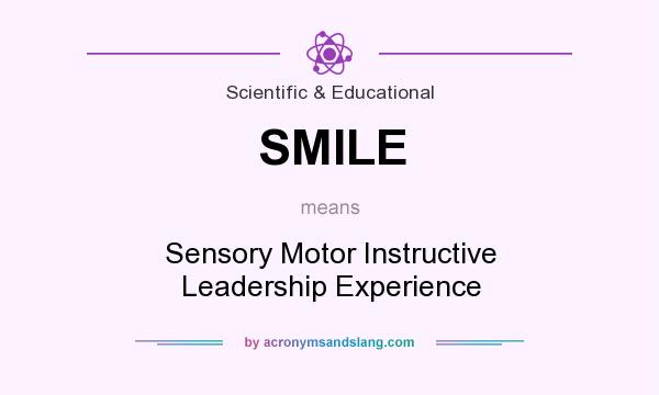 What does SMILE mean? It stands for Sensory Motor Instructive Leadership Experience