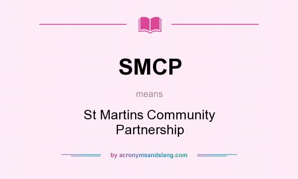 What does SMCP mean? It stands for St Martins Community Partnership