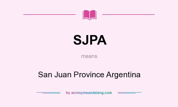 What does SJPA mean? It stands for San Juan Province Argentina