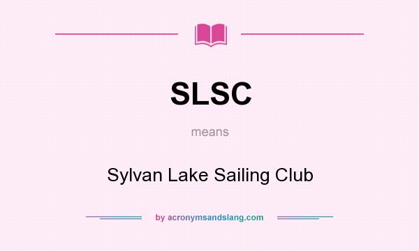 What does SLSC mean? It stands for Sylvan Lake Sailing Club