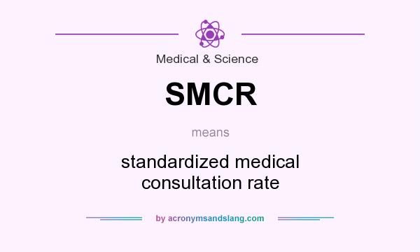 What does SMCR mean? It stands for standardized medical consultation rate