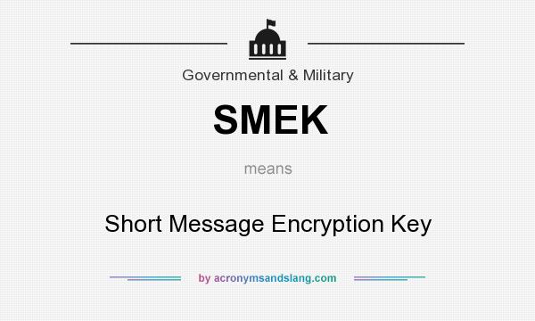 What does SMEK mean? It stands for Short Message Encryption Key