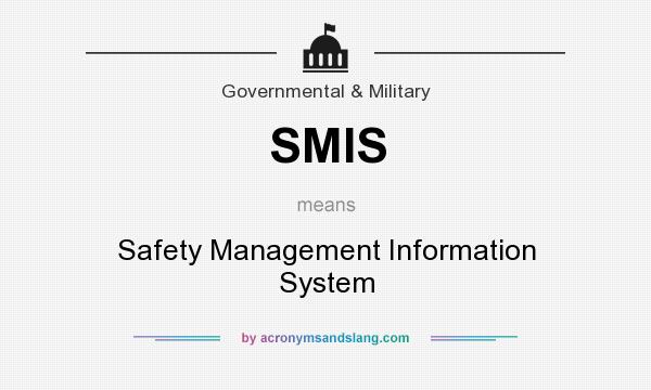 What does SMIS mean? It stands for Safety Management Information System