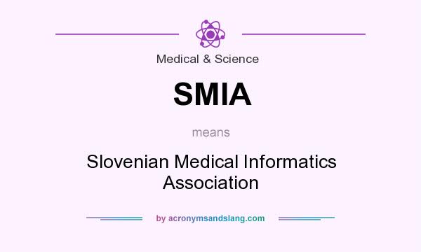 What does SMIA mean? It stands for Slovenian Medical Informatics Association