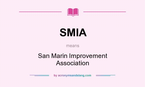 What does SMIA mean? It stands for San Marin Improvement Association