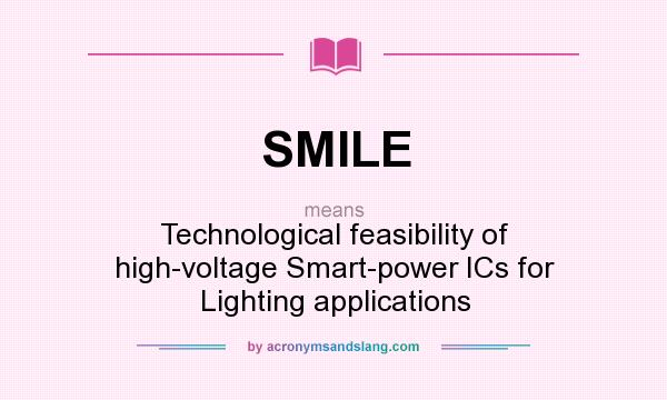 What does SMILE mean? It stands for Technological feasibility of high-voltage Smart-power ICs for Lighting applications