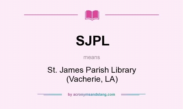 What does SJPL mean? It stands for St. James Parish Library (Vacherie, LA)