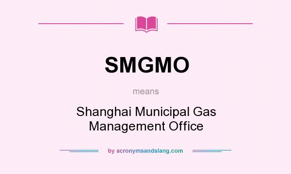What does SMGMO mean? It stands for Shanghai Municipal Gas Management Office