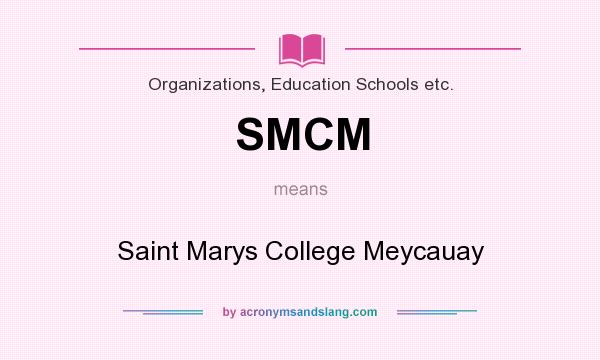 What does SMCM mean? It stands for Saint Marys College Meycauay